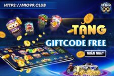 Gift Code Mio99 – Khuyến mãi Mio99 Tặng Code Tân thủ không giới hạn