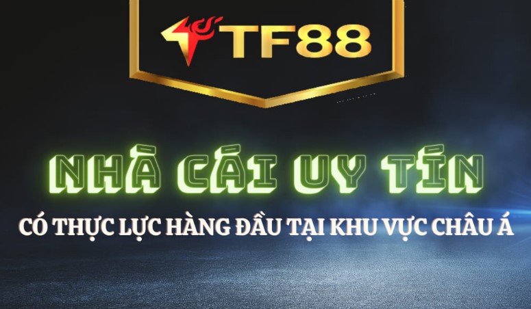 TF88 có phải là nhà cái Uy tín không?